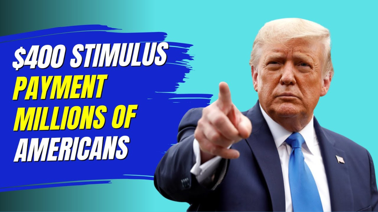 $400 Stimulus Payment for Everyone – Eligibility Conditions & Full Payment Schedule Released
