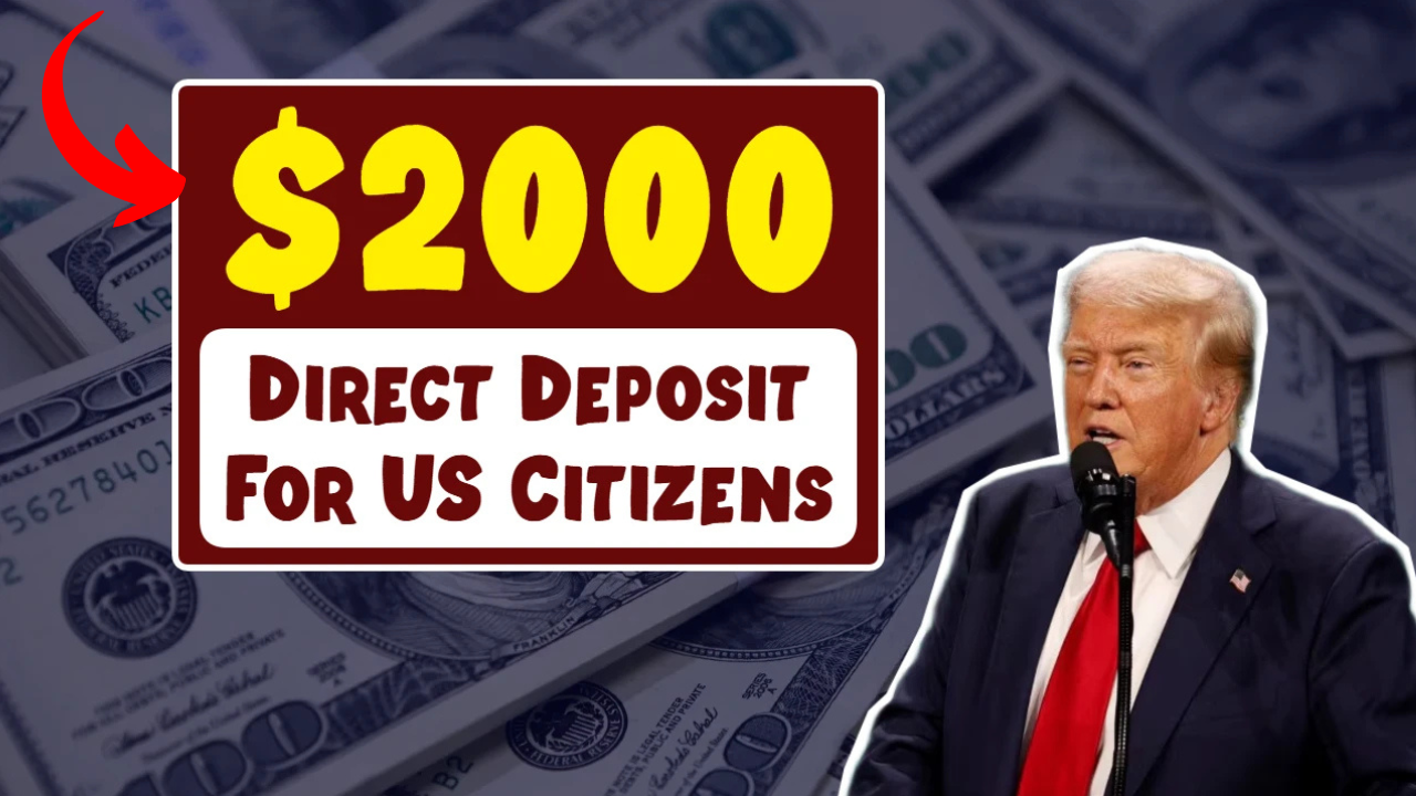 $2000 Direct Deposit For US Citizens: Know Eligibility & Payment Dates